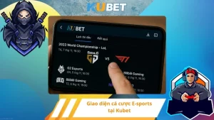 Giao diện cá cược E-sports tại Kubet
