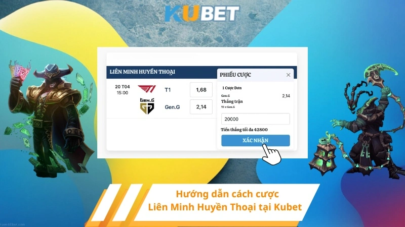 Hướng dẫn cách cược Liên Minh Huyền Thoại tại Kubet