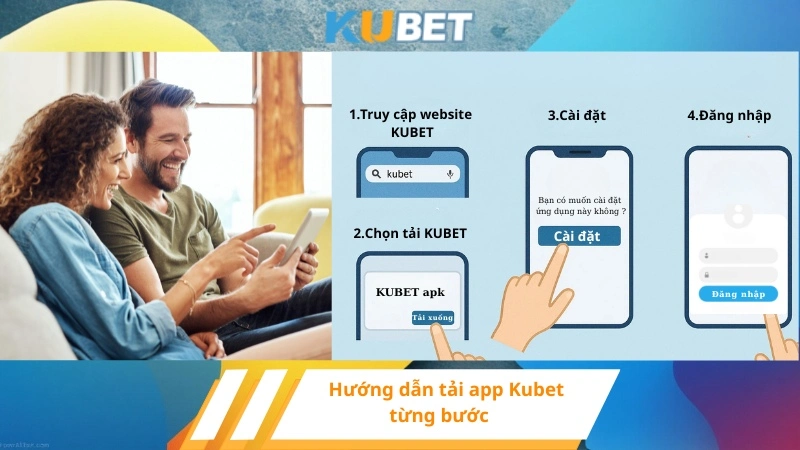 Hướng dẫn tải app Kubet từng bước