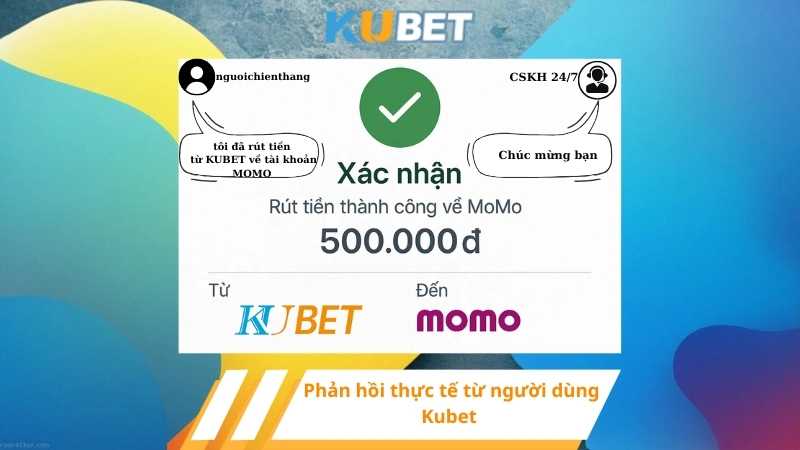 Phản hồi thực tế từ người dùng Kubet