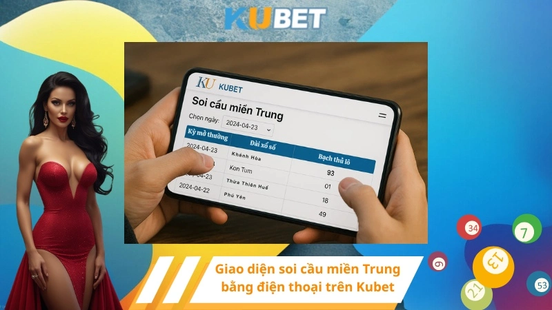 Giao diện soi cầu miền Trung bằng điện thoại trên Kubet